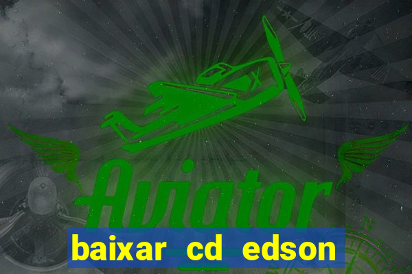 baixar cd edson gomes as 50 melhores